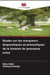 Études sur les marqueurs diagnostiques et pronostiques de la toxémie de grossesse ovine