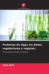 Proteínas de algas em dietas vegetarianas e veganas:: Processamento e aspectos nutricionais Proteínas de algas em dietas vegetarianas e veganas:: Processamento e aspectos nutricionais