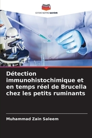 Détection immunohistochimique et en temps réel de Brucella chez les petits ruminants: DE