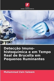 Detecç?o Imuno-histoquímica e em Tempo Real de Brucella em Pequenos Ruminantes: DE