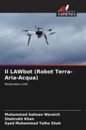 Il LAWbot (Robot Terra-Aria-Acqua): Multicottero UAV. DE Il LAWbot (Robot Terra-Aria-Acqua): Multicottero UAV. DE