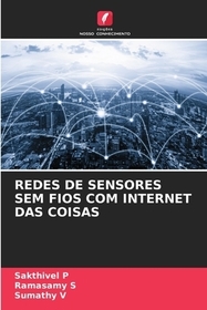 REDES DE SENSORES SEM FIOS COM INTERNET DAS COISAS: DE