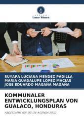 KOMMUNALER ENTWICKLUNGSPLAN VON GUALACO, HONDURAS: ABGESTIMMT AUF DIE UN-AGENDA 2030