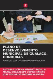 PLANO DE DESENVOLVIMENTO MUNICIPAL DE GUALACO, HONDURAS: ALINHADO COM A AGENDA DA ONU PARA 2030