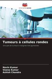 Tumeurs ? cellules rondes: Groupe de tumeurs malignes tr?s agressives