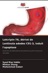 Latcripin-7A, dérivé de Lentinula edodes C91-3, induit l'apoptose: Extraction de médicaments anticancéreux à partir de sources naturelles