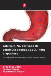 Latcripin-7A, derivado de Lentinula edodes C91-3, induz a apoptose: Extracção de fármacos anti-cancro a partir de fontes naturais