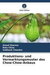 Produktions- und Vermarktungsmuster des Chow-Chow-Anbaus