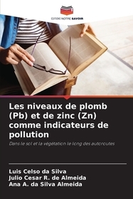 Les niveaux de plomb (Pb) et de zinc (Zn) comme indicateurs de pollution: Dans le sol et la végétation le long des autoroutes