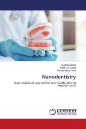 Nanodentistry: maintenance of near perfect oral health utilizing NanoDentistry. DE