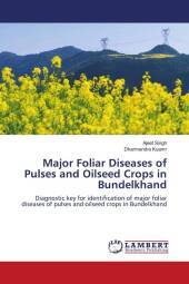 Major Foliar Diseases of Pulses and Oilseed Crops in Bundelkhand: Diagnostic key for identification of major foliar diseases of pulses and oilseed crops in Bundelkhand. DE