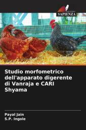Studio morfometrico dell'apparato digerente di Vanraja e CARI Shyama