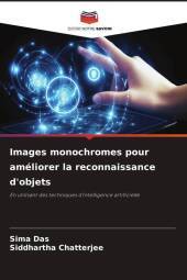 Images monochromes pour améliorer la reconnaissance d'objets: En utilisant des techniques d'intelligence artificielle