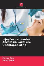 Injeç?es calmantes: Anestesia Local em Odontopediatria