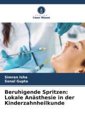 Beruhigende Spritzen: Lokale Anästhesie in der Kinderzahnheilkunde