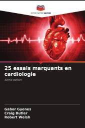 25 essais marquants en cardiologie: 5?me édition