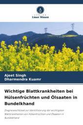 Wichtige Blattkrankheiten bei Hülsenfrüchten und Ölsaaten in Bundelkhand: Diagnoseschlüssel zur Identifizierung der wichtigsten Blattkrankheiten von Hülsenfrüchten und Ölsaaten in Bundelkhand