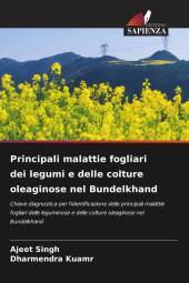 Principali malattie fogliari dei legumi e delle colture oleaginose nel Bundelkhand: Chiave diagnostica per l'identificazione delle principali malattie fogliari delle leguminose e delle colture oleaginose nel Bundelkhand