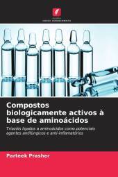 Compostos biologicamente activos ? base de aminoácidos: Triazóis ligados a aminoácidos como potenciais agentes antifúngicos e anti-inflamatórios