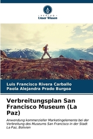 Verbreitungsplan San Francisco Museum (La Paz): Anwendung kommerzieller Marketingelemente bei der Verbreitung des Museums San Francisco in der Stadt La Paz, Bolivien