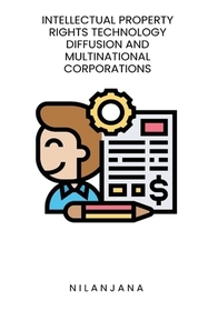 Intellectual property rights technology diffusion and multinational corporations Intellectual property rights technology diffusion and multinational corporations