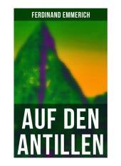 Auf den Antillen: Klassiker der Reiseliteratur Auf den Antillen: Klassiker der Reiseliteratur
