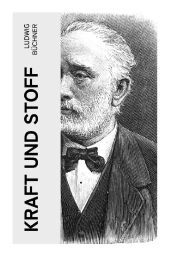Kraft und Stoff: Empirisch-naturphilosophische Studien Kraft und Stoff: Empirisch-naturphilosophische Studien
