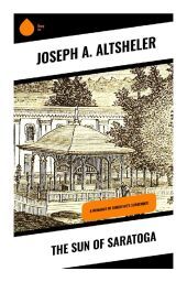 The Sun of Saratoga: A Romance of Burgoyne's Surrender