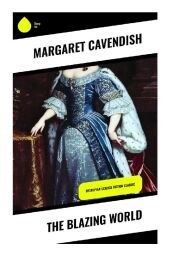 The Blazing World: Dystopian Science Fiction Classic