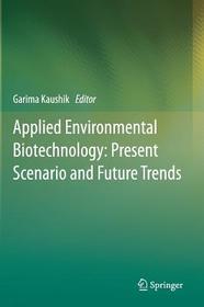 Applied Environmental Biotechnology: Present Scenario and Future Trends