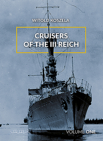 Cruisers of the III Reich: Volume 1