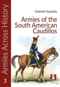 South American Armies 1825-1865 South American Armies 1825-1865