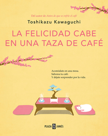La Felicidad Cabe En Una Taza de Café / Tales from the Cafe: Before the Coffee Gets Cold La Felicidad Cabe En Una Taza de Café / Tales from the Cafe: Before the Coffee Gets Cold