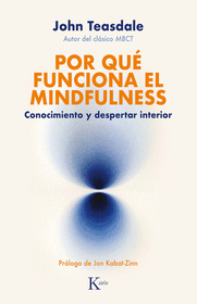 Por Qué Funciona El Mindfulness: Conocimiento Y Despertar Interior