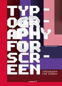 Typography For Screen – Type in Motion: Type in Motion (Second Edition)