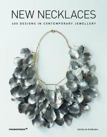 New Necklaces: 400 Designs in Contemporary Jwellery