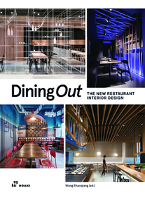 Dining Out – The New Restaurant Interior Design: The New Restaurant Interior Design