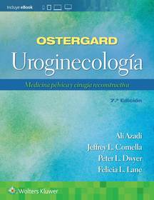 Ostergard. Uroginecología: Medicina pélvica y cirugía reconstructiva Ostergard. Uroginecología: Medicina pélvica y cirugía reconstructiva