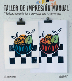 Taller de Impresión Manual: Técnicas, Herramientas Y Proyectos Para Hacer En Casa