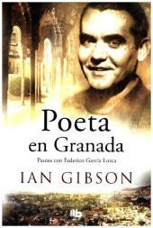 Poeta en Granada: Paseos con Federico Garcia Lorca