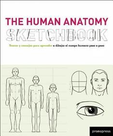 The Human Anatomy Sketchbook The Human Anatomy Sketchbook