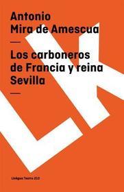 Los carboneros de Francia y reina Sevilla