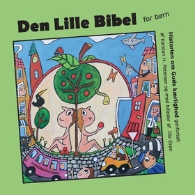 Den Lille Bibel: Historien om Guds k?rlighed fortalt for b?rn