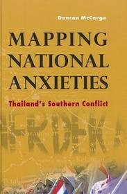 Mapping National Anxieties – Thailand`s Southern Conflict: Thailand's Southern Conflict