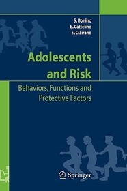 Adolescents and risk: Behaviors, functions and protective factors