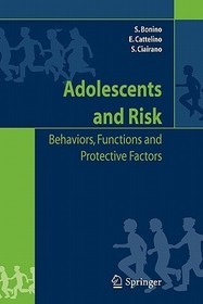 Adolescents and risk: Behaviors, functions and protective factors