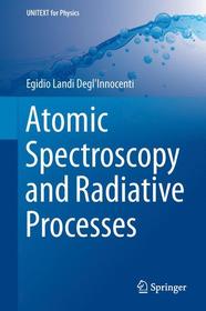Atomic Spectroscopy and Radiative Processes Atomic Spectroscopy and Radiative Processes