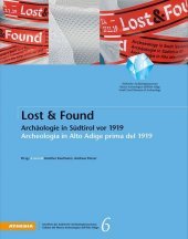 Lost & Found: Archäologie in Südtirol vor 1919 - Archeologia in Alto Adige prima del 1919