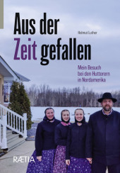 Aus der Zeit gefallen: Mein Besuch bei den Hutterern in Nordamerika Aus der Zeit gefallen: Mein Besuch bei den Hutterern in Nordamerika