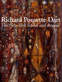 Richard Pousette-Dart: The New York School and Beyond Richard Pousette-Dart: The New York School and Beyond